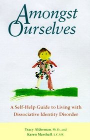 Amongst Ourselves: A Self-Help Guide to Living With Dissociative Identity Disorder
