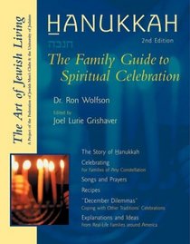 Hanukkah: The Family Guide to Spiritual Celebration (Art of Jewish Living) (2nd Edition)