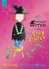 Titchy-Witch and the Frog Fiasco (Titchy Witch)