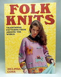 Folk Knits: Traditional Patterns from Around the World