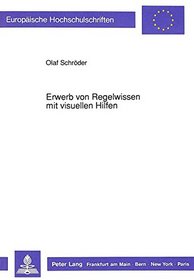 Erwerb von Regelwissen mit visuellen Hilfen: Das Semantikwissen fur eine graphische funktionale Programmiersprache (European university studies. Series VI, Psychology) (German Edition)