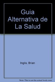 Guia Alternativa de La Salud (Spanish Edition)