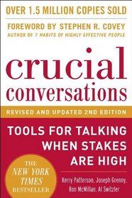 Crucial Conversations: Tools for Talking When Stakes Are High (Second Edition)