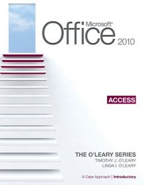 Microsoft Office Access 2010: A Case Approach, Introductory