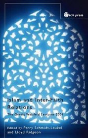 Islam and Inter-Faith Relations: The Gerald Weisfeld Lectures