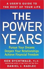 The Power Years: A User's Guide to the Rest of Your Life