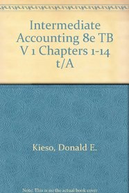Intermediate Accounting 8e TB V 1 Chapters 1-14 T/A