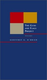 The Guns and Flags Project: Poems (New California Poetry, 6)