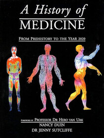 A History of Medicine: From Pre-history to the Year 2020
