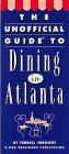 The Unofficial Guide to Dining in Atlanta (Unofficial Guide to Dining in Atlanta)