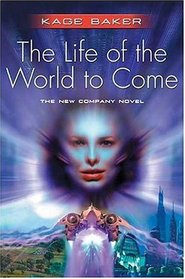 The Life of the World to Come (The Company Bk 5)