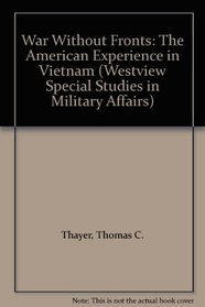 War Without Fronts: The American Experience in Vietnam (Westview Special Studies in Military Affairs)