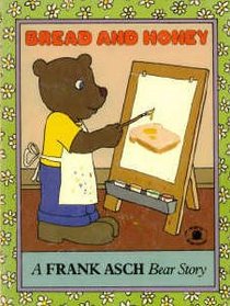 Bread and Honey (Frank Asch Bear Story)