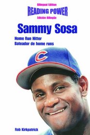 Sammy Sosa Home Run Hitter/Bateador De Home Runs: Home-Run Hitter = Bateador De Home Runs (Power Players / Deportistas De Poder)