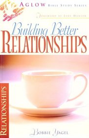 Building Better Relationships (Aglow Bible Study)