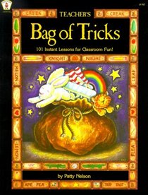 Teacher's Bag of Tricks: 101 Instant Lessons for Classroom Fun (Kids' Stuff)