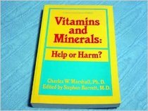 Vitamins and Minerals: Help or Harm?