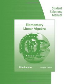 Student Solutions Manual for Larson/Falvo's Elementary Linear Algebra, 7th