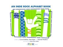 An Indie Rock Alphabet Book: A Paste Reader For Kids & Their Parents
