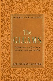 The Gleams: Reflections on Qur'anic Wisdom and Spirituality (The Risale-i Nur Collection)
