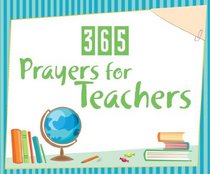 365 Prayers for Teachers (365 Perpetual Calendars)