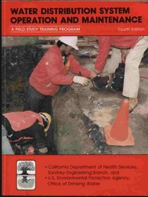 Water Distribution System Operation and Maintenance: A Field Study Training Program: Fourth Edition
