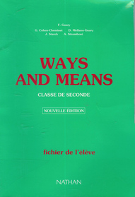 Ways and Means Classe de seconde Nouvelle Edition Fichier de l'eleve