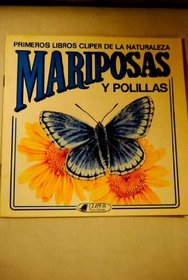 Mariposas Y Polillas (Primeros libros cliper de la naturaleza)