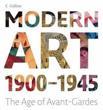 Modern Art 1900-1945: The Age of Avant-Gardes