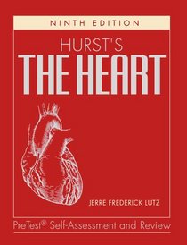 Hurst's the Heart: PreTest? Self-Assesment and Review