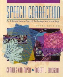 Speech Correction: An Introduction to Speech Pathology and Audiology, Ninth Edition