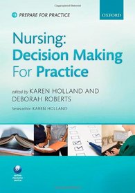 Nursing: Decision Making for Practice (Prepare for Practice)