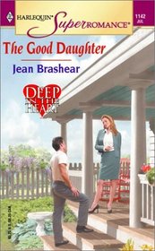 The Good Daughter (Deep in the Heart, Bk 3) (Harlequin Superromance, No 1142)