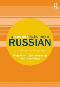 A Frequency Dictionary of Russian: core vocabulary for learners (Routledge Frequency Dictionaries)