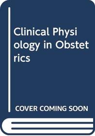 Clinical Physiology in Obstetrics