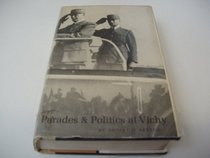 Parades and Politics at Vichy: French Officer Corps Under Marshal Petain