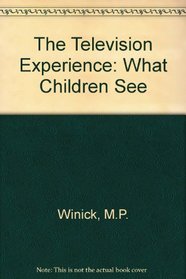 The Television Experience: What Children See (People and communication)