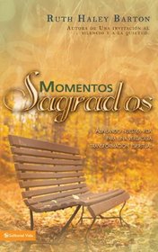Momentos Sagrados: Alineando nuestra vida para una verdadera transformacion espiritual (Spanish Edition)