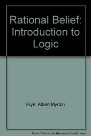 Rational Belief: Introduction to Logic
