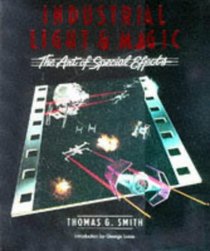 Industrial Light & Magic: the Art of Special Effects