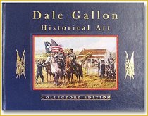 Dale Gallon Historical Art: Collector's Edition