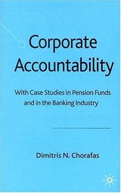 Corporate Accountability: With Case Studies in Pension Funds and in the Banking Industry