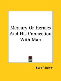 Mercury or Hermes and His Connection With Man