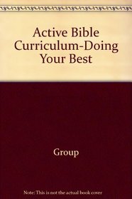 Active Bible Curriculum-Doing Your Best