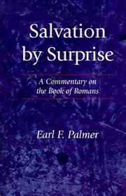 Salvation by Surprise: A Commentary on the Book of Romans