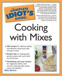 Complete Idiot's Guide to Cooking with Mixes (The Complete Idiot's Guide)