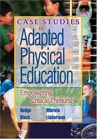 Case Studies in Adapted Physical Education: Empowering Critical Thinking