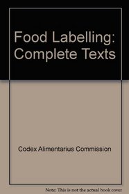 Codex Alimentarius Food Labelling Complete Texts