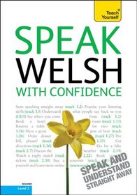 Speak Welsh with Confidence with Three Audio CDs: A Teach Yourself Guide