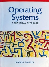 Operating Systems: A Practical Approach
